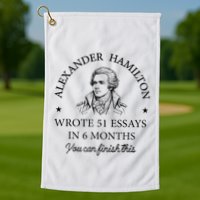 Vintag Alexander Hamilton Wrote 51 Essays In 6 Months Golf Towel