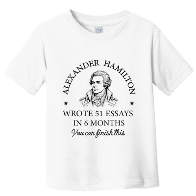 Vintag Alexander Hamilton Wrote 51 Essays In 6 Months Toddler T-Shirt