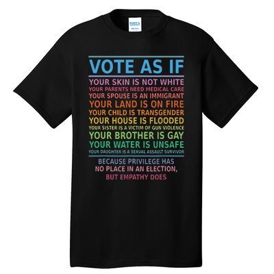 Vote As If Your Skin Is Not White Humans Rights Apparel Tall T-Shirt