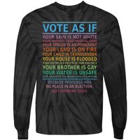 Vote As If Your Skin Is Not White Humans Rights Apparel Tie-Dye Long Sleeve Shirt