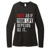 Vote As If Your Life Depends On It Human Rights Awareness Womens CVC Long Sleeve Shirt