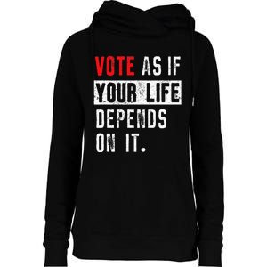 Vote As If Your Life Depends On It Human Rights Awareness Womens Funnel Neck Pullover Hood