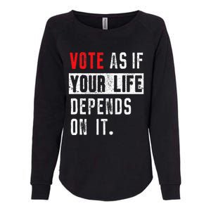 Vote As If Your Life Depends On It Human Rights Awareness Womens California Wash Sweatshirt