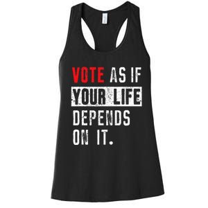 Vote As If Your Life Depends On It Human Rights Awareness Women's Racerback Tank