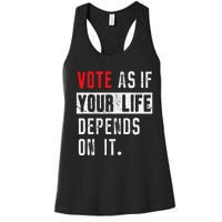 Vote As If Your Life Depends On It Human Rights Awareness Women's Racerback Tank