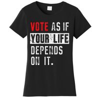 Vote As If Your Life Depends On It Human Rights Awareness Women's T-Shirt