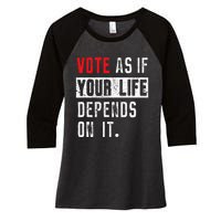 Vote As If Your Life Depends On It Human Rights Awareness Women's Tri-Blend 3/4-Sleeve Raglan Shirt