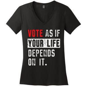 Vote As If Your Life Depends On It Human Rights Awareness Women's V-Neck T-Shirt