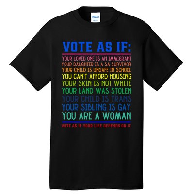 Vote As If Your Life Depends On It Human Rights Tall T-Shirt