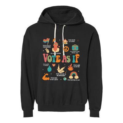 Vote As If Feminist Gift Empower Women 2024 Advocacy Garment-Dyed Fleece Hoodie