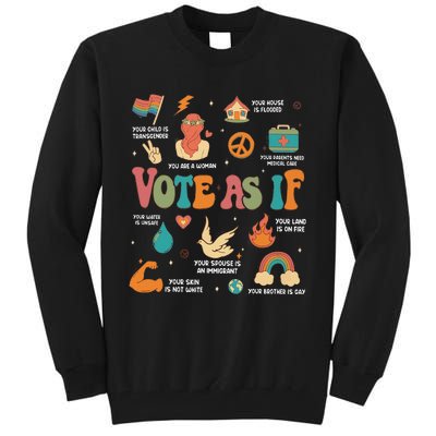 Vote As If Feminist Gift Empower Women 2024 Advocacy Tall Sweatshirt