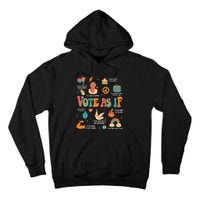 Vote As If Feminist Gift Empower Women 2024 Advocacy Tall Hoodie