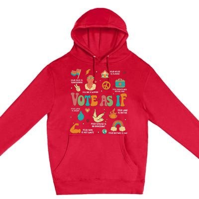 Vote As If Feminist Gift Empower Women 2024 Advocacy Premium Pullover Hoodie