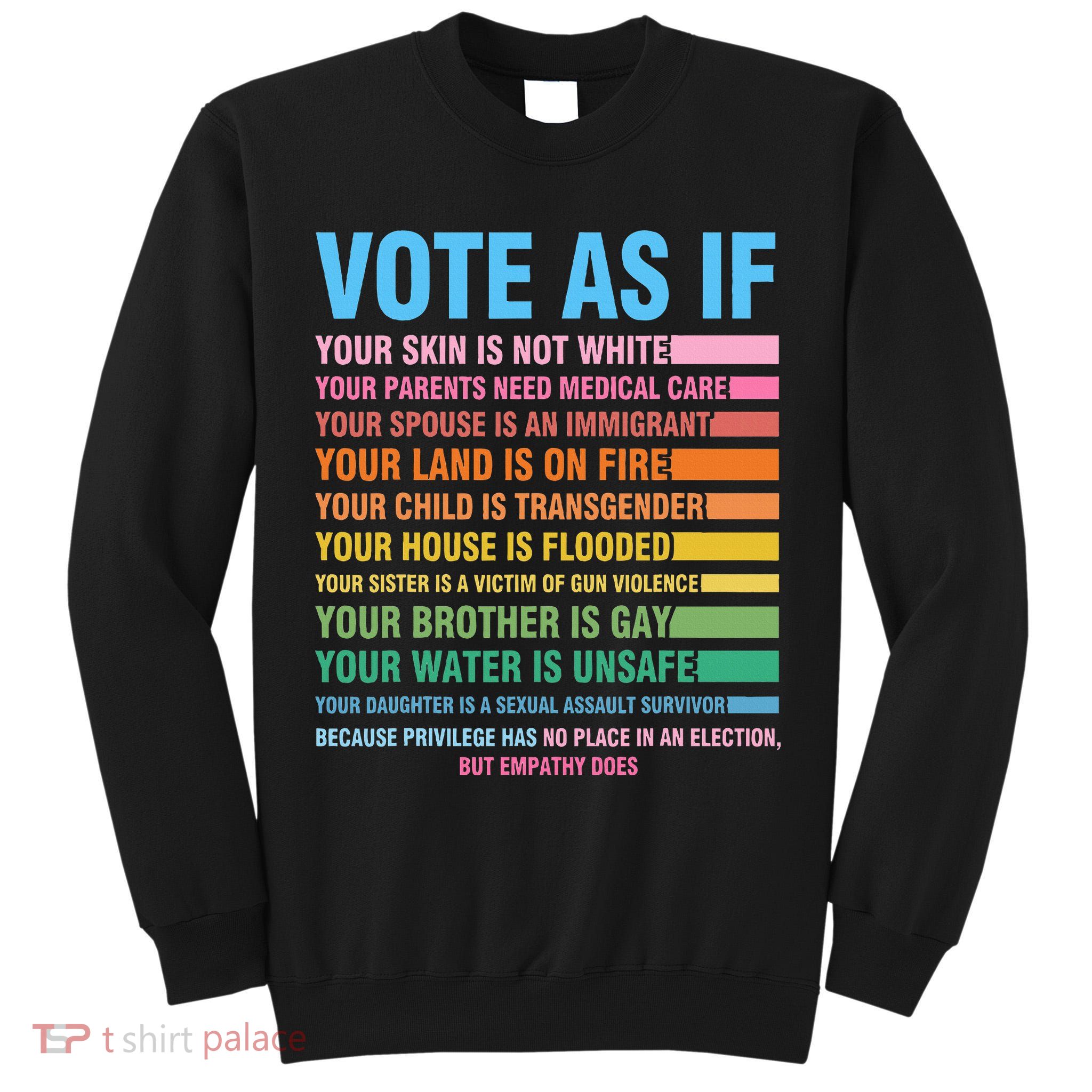 Vote As If Your Skin Is Not White HumanS Rights Tall Sweatshirt