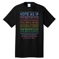 Vote As If Your Skin Is Not White HumanS Rights Apparel Gift Tall T-Shirt