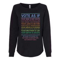 Vote As If Your Skin Is Not White HumanS Rights Apparel Gift Womens California Wash Sweatshirt