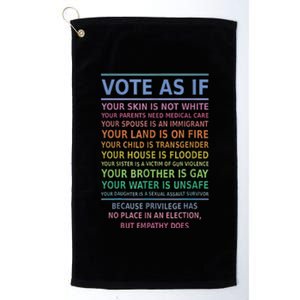 Vote As If Your Skin Is Not White HumanS Rights Apparel Gift Platinum Collection Golf Towel