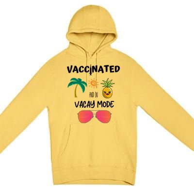 Vaccinated And In Vacay Mode Cute Gift Premium Pullover Hoodie