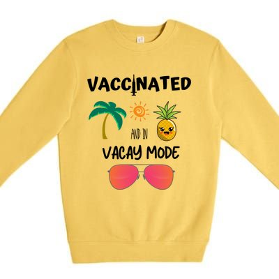 Vaccinated And In Vacay Mode Cute Gift Premium Crewneck Sweatshirt