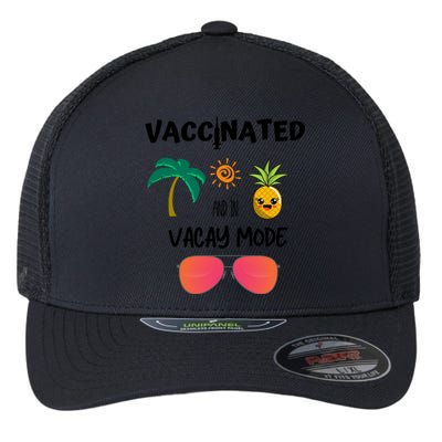 Vaccinated And In Vacay Mode Cute Gift Flexfit Unipanel Trucker Cap