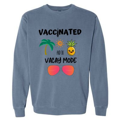 Vaccinated And In Vacay Mode Cute Gift Garment-Dyed Sweatshirt