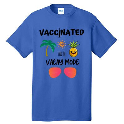 Vaccinated And In Vacay Mode Cute Gift Tall T-Shirt