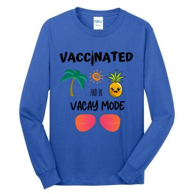 Vaccinated And In Vacay Mode Cute Gift Tall Long Sleeve T-Shirt