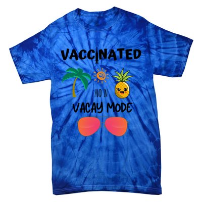 Vaccinated And In Vacay Mode Cute Gift Tie-Dye T-Shirt