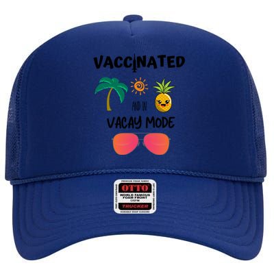 Vaccinated And In Vacay Mode Cute Gift High Crown Mesh Back Trucker Hat