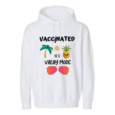 Vaccinated And In Vacay Mode Cute Gift Garment-Dyed Fleece Hoodie