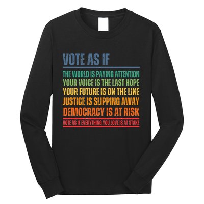 Vote As If Long Sleeve Shirt