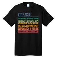 Vote As If Tall T-Shirt