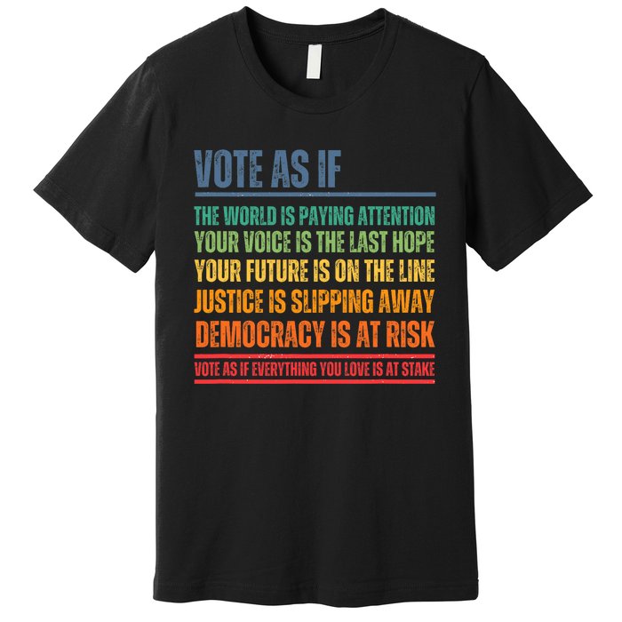 Vote As If Premium T-Shirt