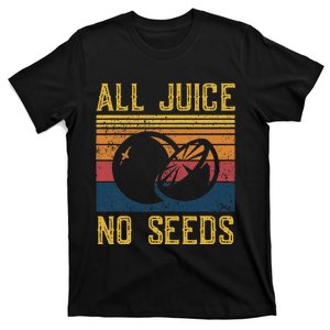 Vasectomy All Juice No Seed T-Shirt