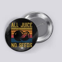 Vasectomy All Juice No Seed Button