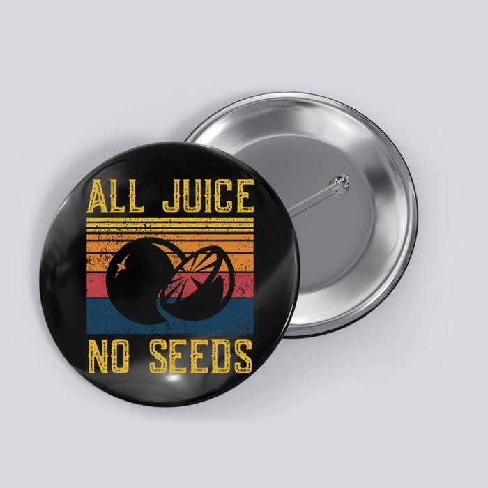 Vasectomy All Juice No Seed Button