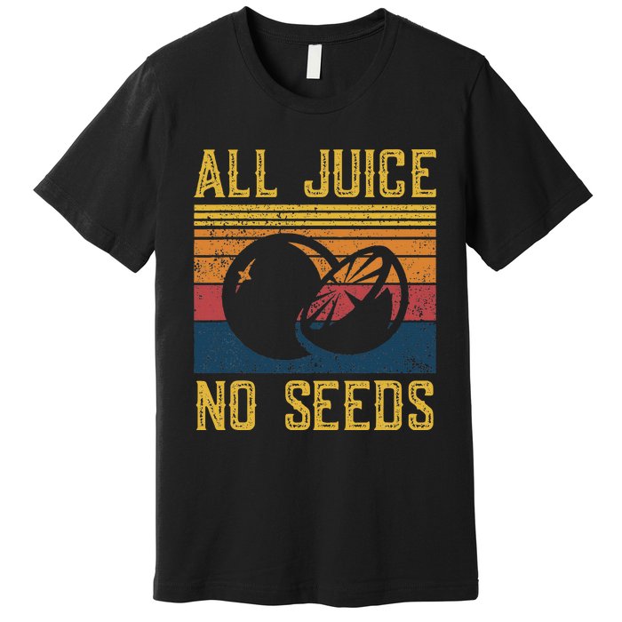 Vasectomy All Juice No Seed Premium T-Shirt