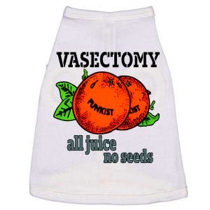 Vasectomy All Juice No Seeds Vasectomy Funny All Juice No Seeds Doggie Tank