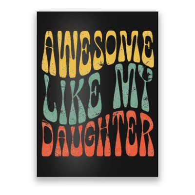 Vintage Awesome Like My Daughter Present Men Dad Joke Gift For Dad Poster