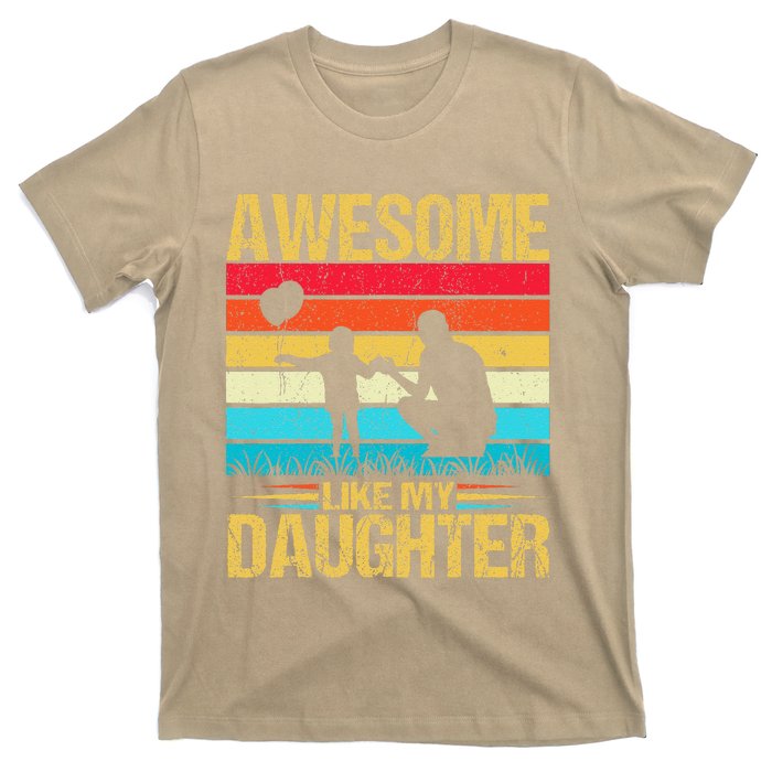 Vintage Awesome Like My Daughter Dad FatherS Day T-Shirt