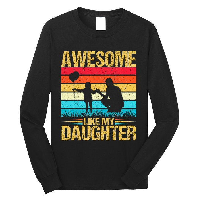 Vintage Awesome Like My Daughter Dad Father's Day Long Sleeve Shirt