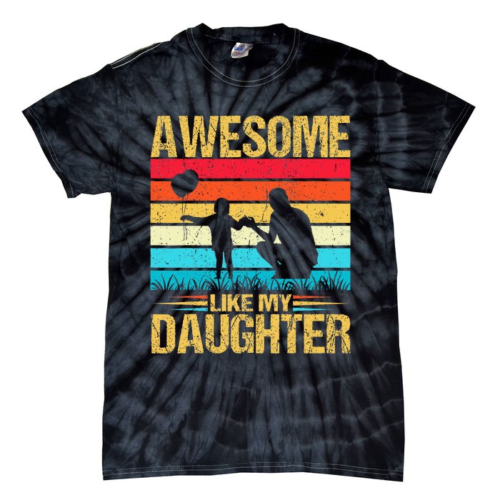 Vintage Awesome Like My Daughter Dad Father's Day Tie-Dye T-Shirt