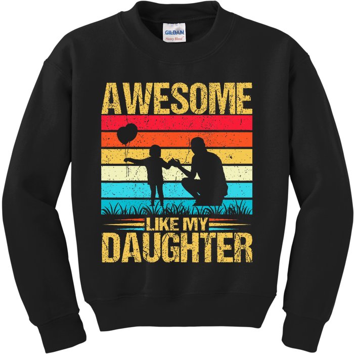 Vintage Awesome Like My Daughter Dad Father's Day Kids Sweatshirt