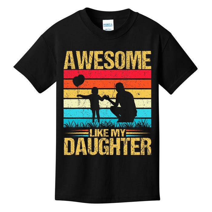 Vintage Awesome Like My Daughter Dad Father's Day Kids T-Shirt