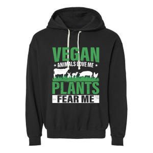 Vegan Animals Love Me Plants Fear Me Veggie Funny Veganism Cool Gift Garment-Dyed Fleece Hoodie