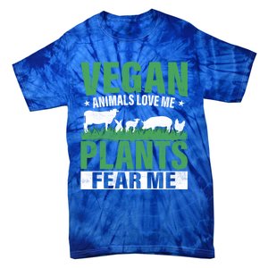 Vegan Animals Love Me Plants Fear Me Veggie Funny Veganism Cool Gift Tie-Dye T-Shirt