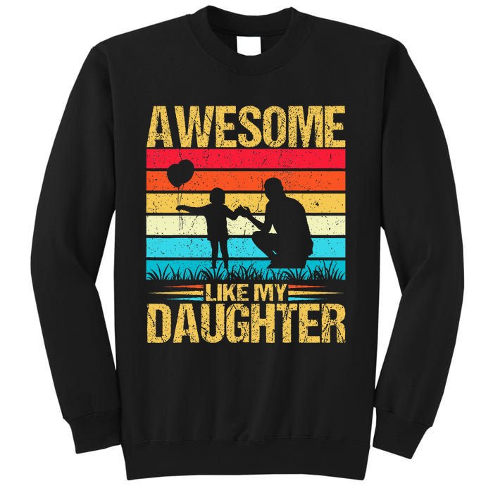 Vintage Awesome Like My Daughter Dad Father's Day Sweatshirt