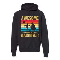 Vintage Awesome Like My Daughter Dad Father's Day Premium Hoodie