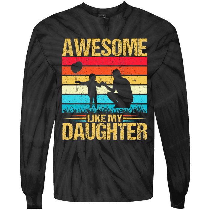 Vintage Awesome Like My Daughter Dad Father's Day Tie-Dye Long Sleeve Shirt