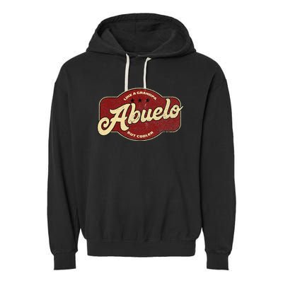 Vintage Abuelo Like Grandpa But Cooler Abuelo Cuban Garment-Dyed Fleece Hoodie